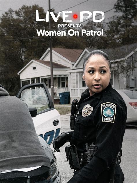 Live Pd Women On Patrol 2018