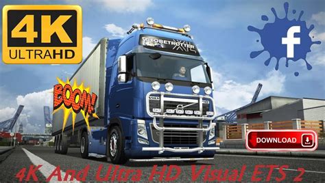 4k And Ultra Hd Visual Ets 2 V10 Mod Euro Truck Simulator 2 Mods