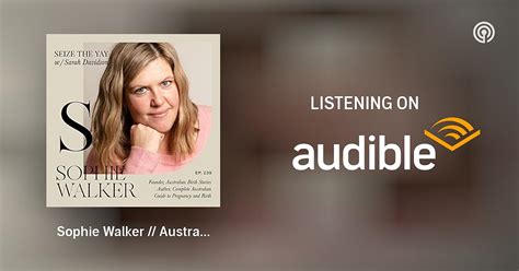 Sophie Walker Australian Birth Stories Seize The Yay Podcasts On Audible