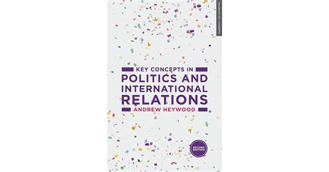 Key Concepts In Politics And International Relations By Andrew Heywood
