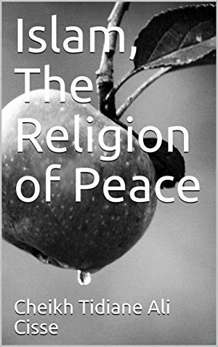 Islam The Religion Of Peace Ebook Ali Cisse Cheikh Tidiane Zakaouanou Mahamane Wright
