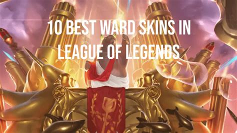 10 Best Ward Skins In League Of Legends The Red Epic