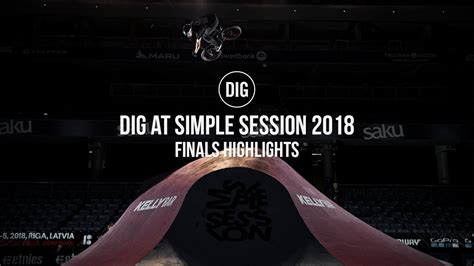 Dig At Simple Session 2018 Finals Highlights Youtube