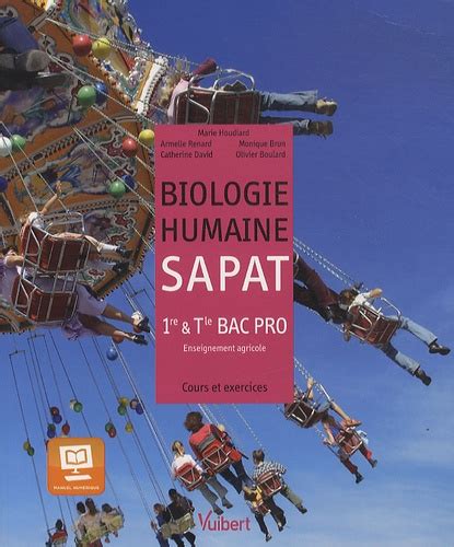 Biologie Humaine 1re And Tle Bac Pro Sapat Vuibert 9782311008685