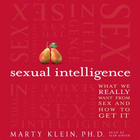 Sexual Intelligence What We Really Want From Sex And How To Get It Audible Audio