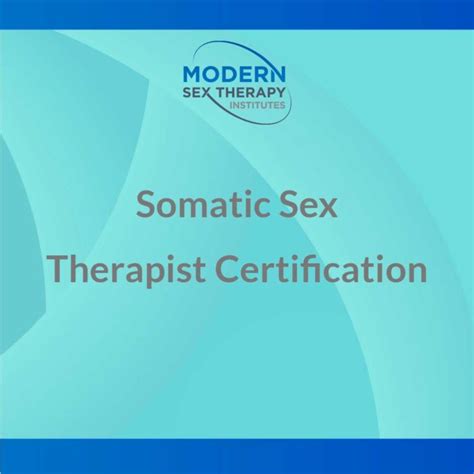 Somatic Sex Therapist Certification Modern Sex Therapy Institutes