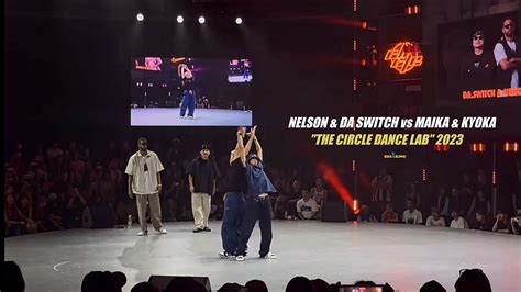 NELSON DA SWITCH Vs MAIKA KYOKA Final Battle THE CIRCLE DANCE LAB YouTube