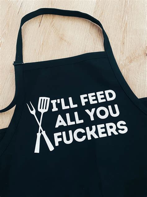 Ill Feed All You Fckers Grill Apron Bbq Apron Etsy