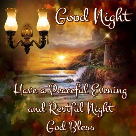 Good Night Have A Peaceful Evening And Restful Night God Bless