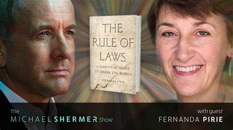 Skeptic The Michael Shermer Show Fernanda Pirie On The Rule Of Laws A 4000 Year Quest To
