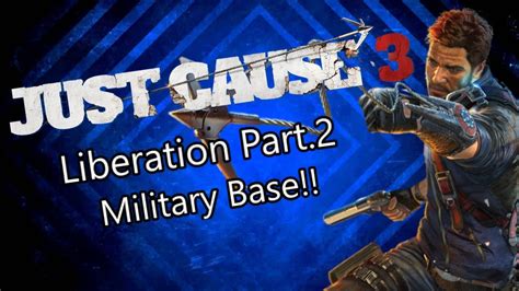 Liberation Part 2 Just Cause 3 Youtube