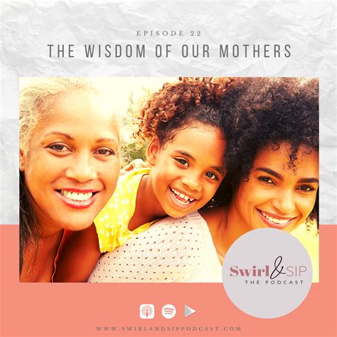 Ep 22 The Wisdom Of Our Mothers How The Mother Daughter