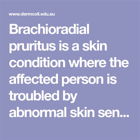 Brachioradial Pruritus Is A Skin Condition Where The Affected Person Is