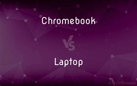 Chromebook Vs Laptop — Whats The Difference