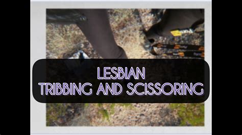 Tribbing And Scissoring Tips Youtube