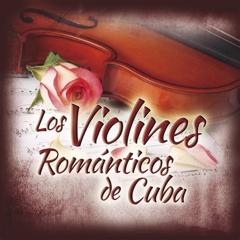 Los Violines Romanticos De Cuba Album By Los Violines Románticos De