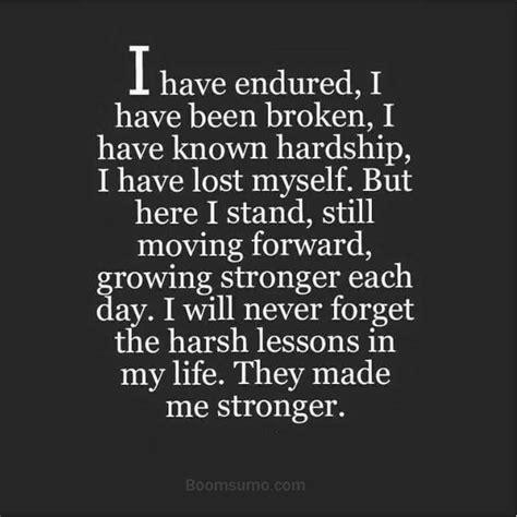Short Strength Quotes I Have Endured Never Forgot Life