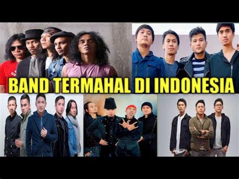 Grup Band Indonesia Dengan Bayaran Termahal Youtube