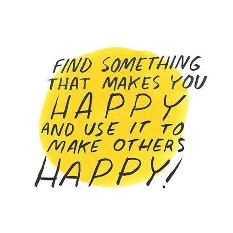 Find What Makes You Happy Quotes Shortquotescc