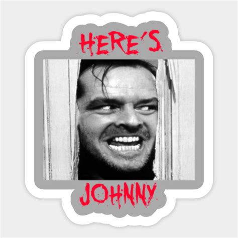 here s johnny the shining heres johnny sticker teepublic