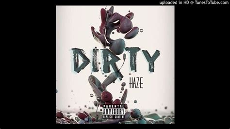 Haze Dirty Youtube