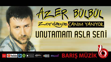 Azer Bülbül Unutamam Asla Seni Remastered Youtube