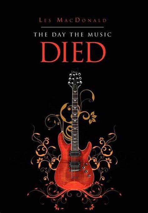 The Day The Music Died By Les Macdonald English Hardcover Book Free Shipping 9781453522684 Ebay