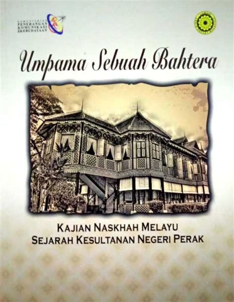 Umpama Sebuah Bahtera Kajian Naskhah Melayu Sejarah Kesultanan Negeri
