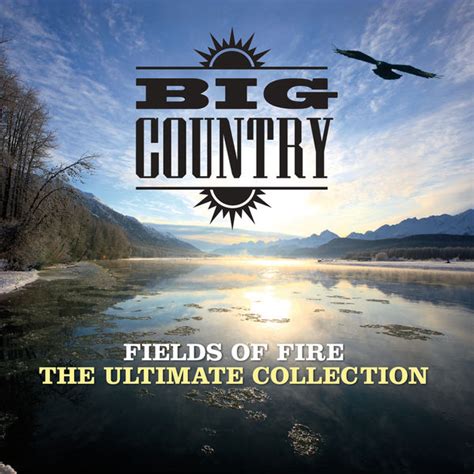 Fields Of Fire The Ultimate Collection Big Country Qobuz