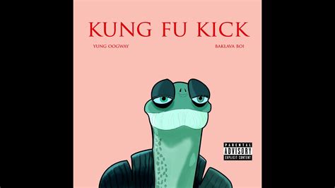 Kung Fu Kick Feat Yung Oogway Baklava Boi