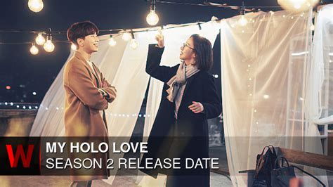 My Holo Love Season 2 News Cast Release Date