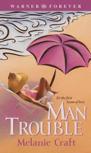 Man Trouble Melanie Craft Paperback 0446612847 Used Book Available For Swap
