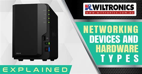 Networking Devices And Hardware Types Explained Wiltronics