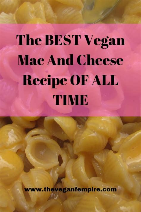 The Best Vegan Mac And Cheese Of All Time The Vegan Fempire