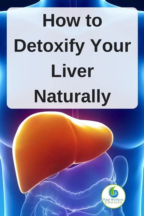 Want To Learn How To Detoxify Your Liver Naturally These 5 Simple Tips