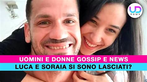 Uomini E Donne Luca E Soraia Si Sono Lasciati Youtube