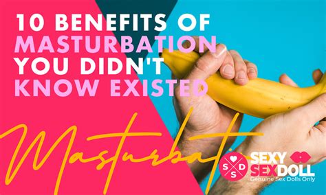10 benefits of masturbation you didn t know existed sexysexdoll™