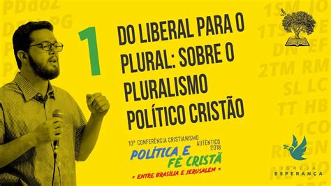 Do liberal para o plural Sobre o pluralismo político Pedro Dulci