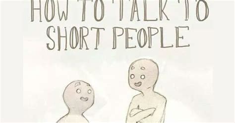 How To Talk To Short People Video Gallery Sorted By Low Score Know
