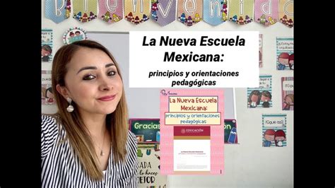 La Nueva Escuela Mexicana Principios Y Orientaciones Pedagógicas Youtube