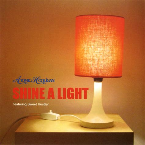Shine A Light Single De Atomic Hooligan Spotify