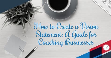 How To Create A Vision Statement A Guide For Coaching Businesses