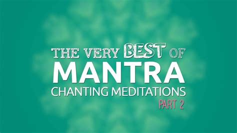 Best Mantra Chanting Meditations Part 2 Meditative Mind