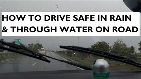 How To Drive Safely In Rain And Through Water On Road Youtube