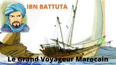 Ibn Battuta Le Grand Voyageur Le Marco Polo Marocain Youtube