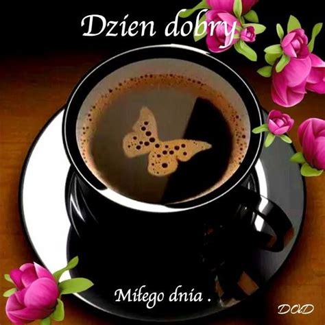 Dzień Dobry W Sobotę Miłego Dnia - Dzień dobry, Miłego dnia #dziendobry kawa | Coffee jokes, Good morning