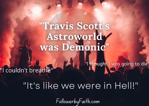 Travis Scotts Astroworld Was Demonic Follower By Faith