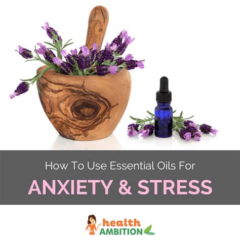 How To Use Essential Oils For Anxiety And Depression Health Ambition