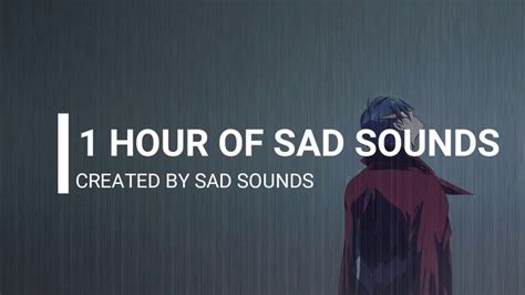 😓 1 Hour Sad Songs Mix 1 Hour Depressing Songs Sad Sounds