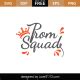 Free Prom Squad SVG Cut File Lovesvg